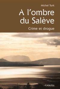 A l'ombre du Salève : crime et drogue