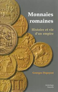 Monnaies romaines : histoire et vie d'un Empire