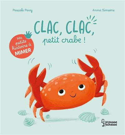 Clac, clac, petit crabe !