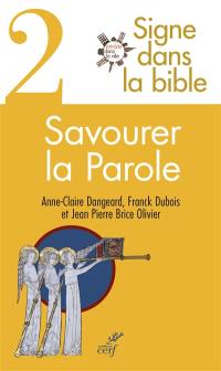 Signe dans la Bible. Vol. 2. Savourer la parole : le guide de lecture de Retraite dans la ville