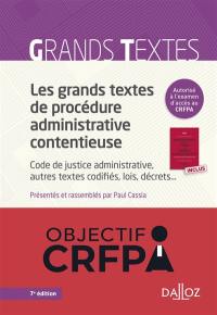 Les grands textes de procédure administrative contentieuse : Code de justice administrative, autres textes codifiés, lois, décrets...