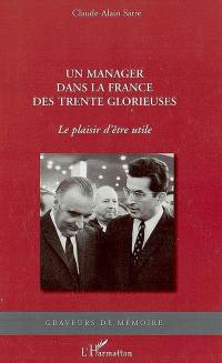 Un manager dans la France des Trente Glorieuses : le plaisir d'être utile