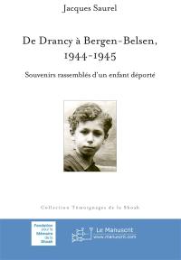 De Drancy à Bergen-Belsen, 1944-1945 : souvenirs rassemblés d'un enfant déporté