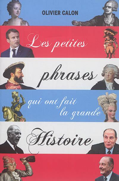 Les petites phrases qui ont fait la grande histoire