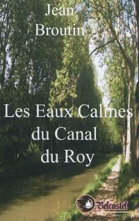 Les eaux calmes du canal du roy