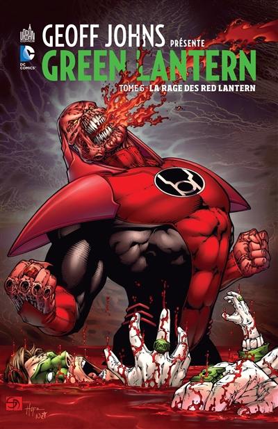 Geoff Johns présente : Green Lantern. Vol. 6. La rage des Red Lantern