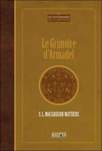 Le grimoire d'Armadel : traduit et annoté d'après le manuscrit ancien conservé à la Bibliothèque de l'Arsenal, Paris