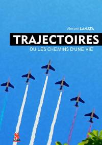 Trajectoires ou Les chemins d'une vie