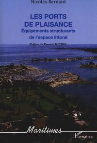 Les ports de plaisance : équipements structurants de l'espace littoral