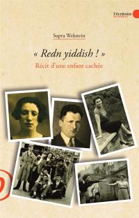 Redn yiddish ! : récit d'une enfant cachée