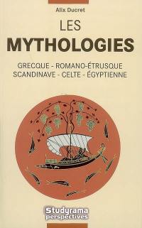 Les mythologies grecque, romano-étrusque, scandinave, celte, égyptienne