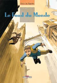 Le fond du monde. Vol. 3. Basile F.