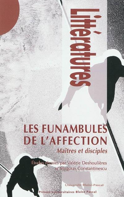 Les funambules de l'affection : maîtres et disciples