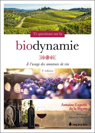 35 questions sur la biodynamie : à l'usage des amateurs de vin