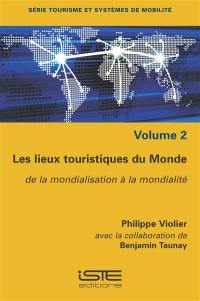 Les lieux touristiques du monde : de la mondialisation à la mondialité