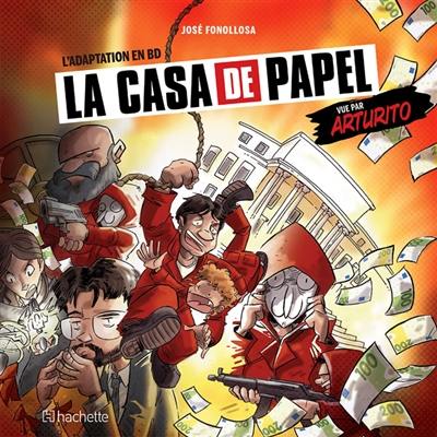 La casa de papel : vue par Arturito