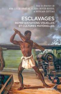 Esclavages : représentations visuelles et cultures matérielles