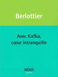 Avec Kafka, coeur intranquille