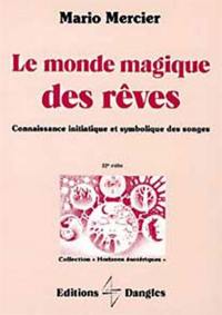 Le monde magique des rêves : connaissance initiatique et symbolique des songes