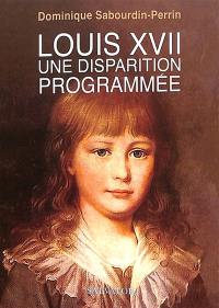 Louis XVII : une disparition programmée