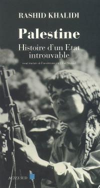 Palestine, histoire d'un Etat introuvable