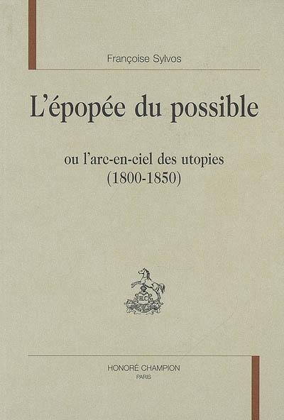 L'épopée du possible ou L'arc-en-ciel des utopies (1800-1850)