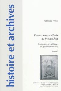 Cens et rentes à Paris au Moyen Age : documents et méthodes de gestion domaniale