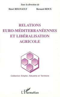 Relations euro-méditerranéennes et libéralisation agricole