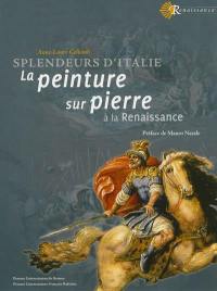 La peinture sur pierre à la Renaissance : splendeurs d'Italie