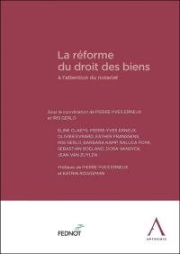 La réforme du droit des biens : à l'attention du notariat