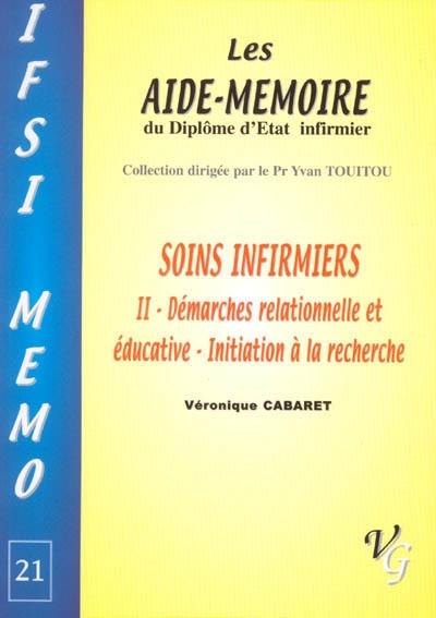 Soins infirmiers. Vol. 2. Démarches relationnelle et éducative : initiative à la recherche