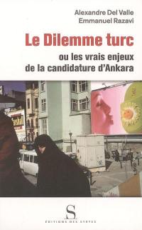 Le dilemme turc ou Les vrais enjeux de la candidature d'Ankara