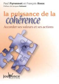 La puissance de la cohérence : accorder ses valeurs et ses actions