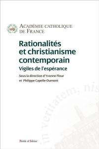 Rationalités et christianisme contemporain : vigiles de l'espérance