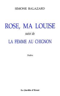 Rose, ma Louise. La femme au chignon