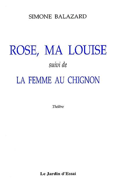 Rose, ma Louise. La femme au chignon