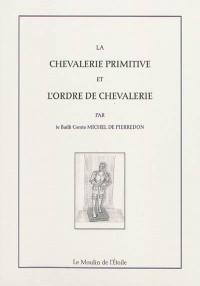 La chevalerie primitive et l'ordre de chevalerie