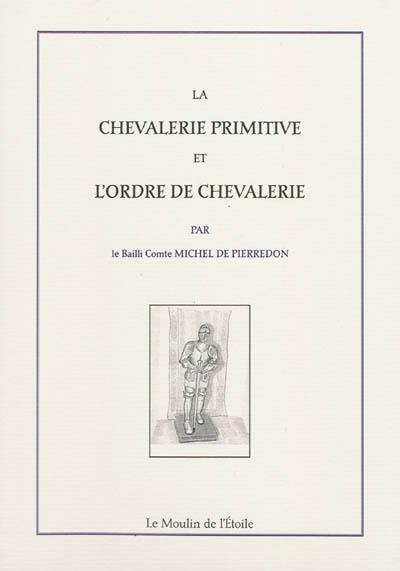 La chevalerie primitive et l'ordre de chevalerie