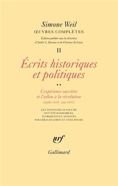 Oeuvres complètes. Vol. 2. Ecrits historiques et politiques. Vol. 2. L'expérience ouvrière et l'adieu à la révolution, juillet 1934-juin 1937