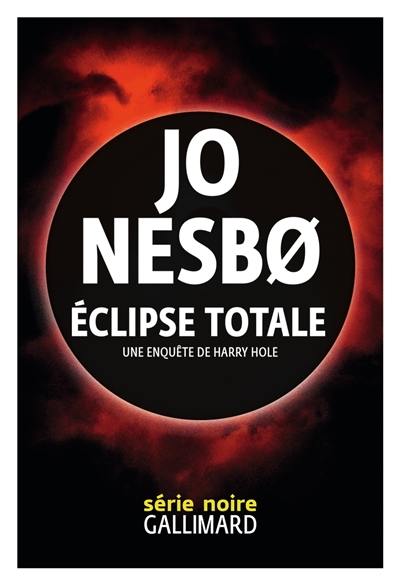 Une enquête de l'inspecteur Harry Hole. Eclipse totale