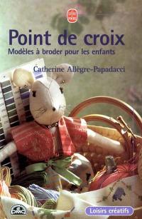 Point de croix : 40 modèles à broder pour les enfants