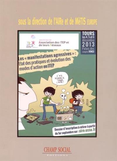 Les manifestations agressives : état des pratiques et évolution des modes d'action en ITEP