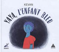 Yaya, l'enfant bleu