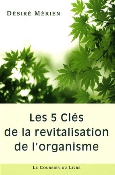 Les 5 clés de la revitalisation de l'organisme