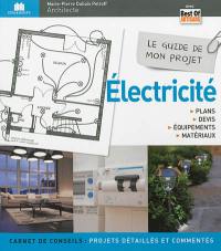 Le guide de mon projet électricité : plans, devis, équipements, matériaux