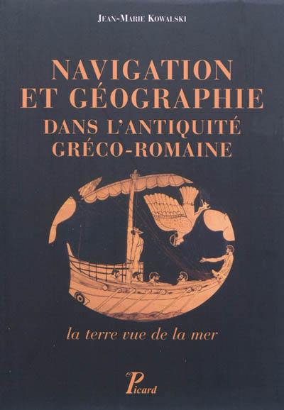 Navigation et géographie dans l'Antiquité gréco-romaine : la terre vue de la mer