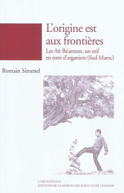 L'origine est aux frontières : les Aït Ba'amran, un exil en terre d'arganiers (Sud Maroc)