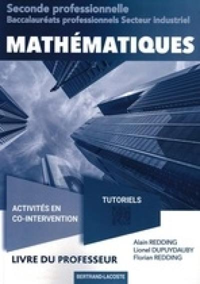 Mathématiques seconde professionnelle, baccalauréats professionnels secteur industriel : activités en co-intervention, tutoriels : livre du professeur