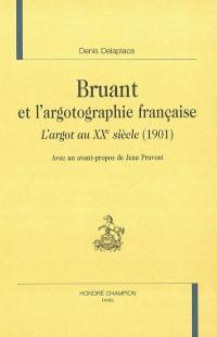 Bruant et l'argotographie française : L'argot au XXe siècle (1901)