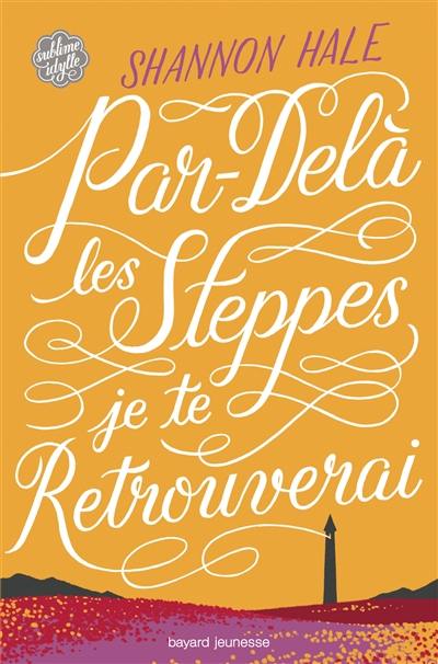 Par-delà les steppes, je te retrouverai...